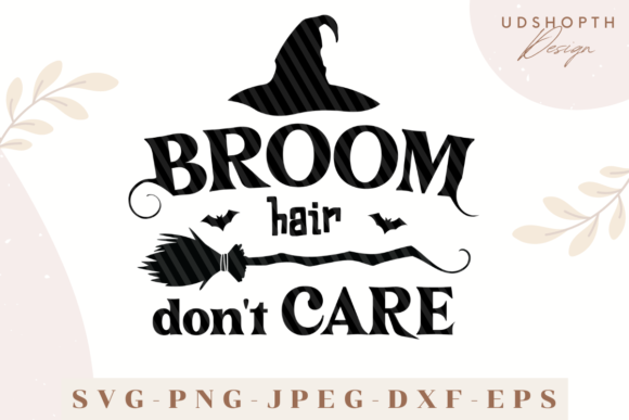 Broom Hair Don t Care Svg Design Review