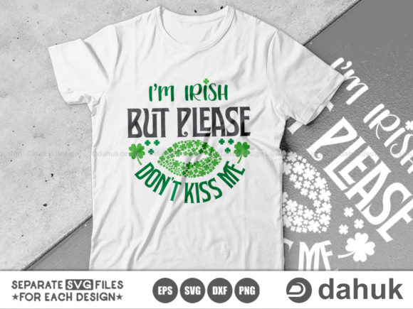 I’m Irish but Please Don’t Kiss Me SVG Review