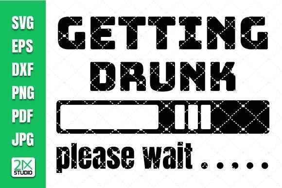 Review: Getting Drunk Please Wait, Drinking SVG for Embroidery