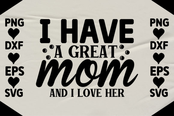 Reviewing I Have a Great Mom and I Love Her for Embroidery
