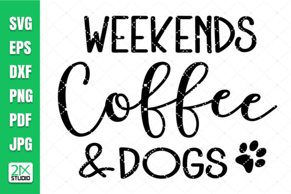 Weekends Coffee and Dogs Svg: A Designer's Review